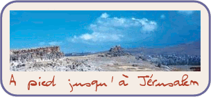 &Agrave; pied jusqu&rsquo;&agrave; J&eacute;rusalem