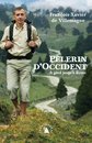 Pèlerin d’Occident : le récit de l’aventure Pèlerin d’Occident : le récit de l’aventure