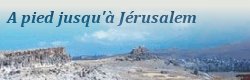 À pied jusqu’à Jérusalem