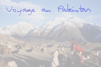 Voyage au Pakistan Voyage au Pakistan