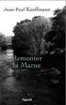 Jean-Paul Kauffmann ou le pèlerin de la Marne
